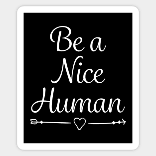 Be a Nice Human Kind Positive Message Sticker